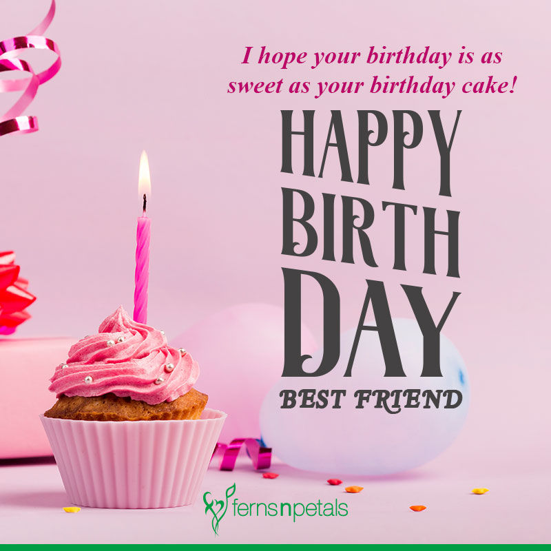 Best Happy Birthday Quotes, Wishes For Best Friend 2021 - Ferns N Petals